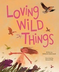 Cover: Loving Wild Things - Henry Holt and Co. (BYR)