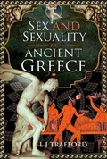 Cover: Sex and Sexuality in Ancient Greece - Pen & Sword History