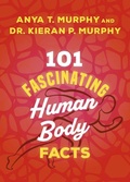 Cover: 101 Fascinating Human Body Facts - Dundurn Press