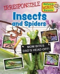 Cover: Irresponsible Insects and Spiders - Gareth Stevens Publishing
