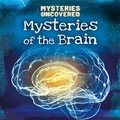 Cover: Mysteries of the Brain - Gareth Stevens Publishing