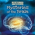 Cover: Mysteries of the Brain - Gareth Stevens Publishing