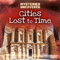 Cover: Cities Lost to Time - Gareth Stevens Publishing