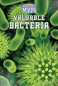 Enlarge image Cover: Valuable Bacteria - Gareth Stevens Publishing