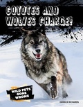 Cover: Coyotes and Wolves Charge! - Gareth Stevens Publishing