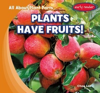 Enlarge image Cover: Plants Have Fruits! - Gareth Stevens Publishing