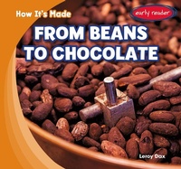 Enlarge image Cover: From Beans to Chocolate - Gareth Stevens Publishing