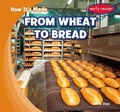 Cover: From Wheat to Bread - Gareth Stevens Publishing