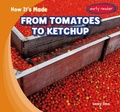 Cover: From Tomatoes to Ketchup - Gareth Stevens Publishing