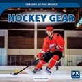 Cover: Hockey Gear - PowerKids Press