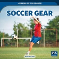 Cover: Soccer Gear - PowerKids Press