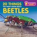 Cover: 20 Things You Didn't Know about Beetles - PowerKids Press