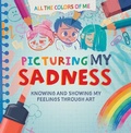 Cover: Picturing My Sadness - PowerKids Press