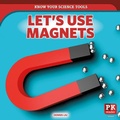 Cover: Let's Use Magnets - PowerKids Press