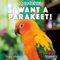 Enlarge image Cover: I Want a Parakeet! - PowerKids Press
