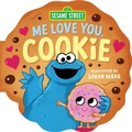 Cover: Sesame Street: Me Love You, Cookie (a Sesame Street Cookie Monster Cookie-Shaped Novelty Board Book) - Buzzpop