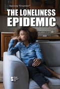 Cover: The Loneliness Epidemic - Greenhaven Publishing
