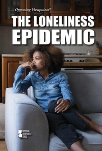 Enlarge image Cover: The Loneliness Epidemic - Greenhaven Publishing