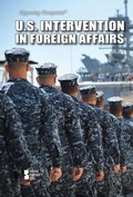 Cover: U.S. Intervention in Foreign Affairs - Greenhaven Publishing LLC