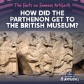 Cover: How Did the Parthenon Get to the British Museum? - Created by Humans