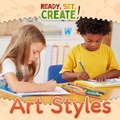 Cover: Art Styles - Kidhaven Publishing