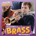 Cover: The Science of Brass Instruments - Kidhaven Publishing
