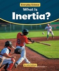 Cover: What Is Inertia? - PowerKids Press