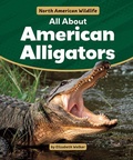 Cover: All about American Alligators - Rosen Publishing Group, Inc