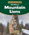 Cover: All about Mountain Lions - Rosen Publishing Group, Inc