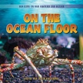 Cover: On the Ocean Floor - PowerKids Press