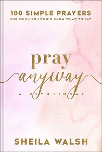 Enlarge image Cover: Pray Anyway - Baker Publishing Group