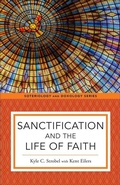 Cover: Sanctification and the Life of Faith - Baker Publishing Group