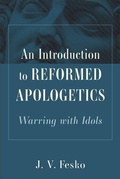 Cover: An Introduction to Reformed Apologetics - Baker Academic, Div of Baker Publishing Group