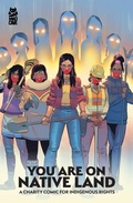 Cover: You Are On Native Land: A Charity Comic for Indigenous Rights - Papercutz