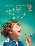 Cover: How Abigail Found Her Voice - Fitzhenry & Whiteside