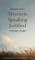 Cover: Margaret Fell's "Women's Speaking Justified" in Modern English - Barclay Press