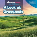 Cover: A Look at Grasslands - Rosen Education Service