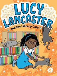Enlarge image Cover: Lucy Lancaster and the Library Cats - Little Simon