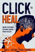 Cover: Click to Heal - Well-Being Publishing