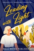 Cover: Leading with Light - Well-Being Publishing