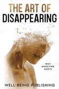 Cover: The Art of Disappearing - Well-Being Publishing