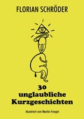 Cover: 30 unglaubliche Kurzgeschichten - tredition