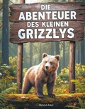 Cover: Die Abenteuer des kleinen Grizzlys - BoD - Books on Demand