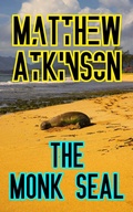 Cover: The Monk Seal (Lower Power, #4) - Matthew Atkinson