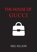 Cover: The House of Gucci (LIFE CYCLES, #17) - Neil Killion