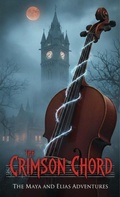 Cover: Book 1: The Crimson Chord (The Maya and Elias Adventures, #1) - Kenneth Davis