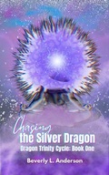 Cover: Chasing the Silver Dragon - Phoenix Voices Publishing