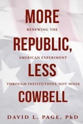 Cover: More Republic, Less Cowbell: Renewing the American Experiment through Institutions, Not Noise - Warped Minds