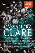 Cover: A History of Notable Shadowhunters and Denizens of Downworld - dtv
