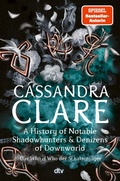 Cover: A History of Notable Shadowhunters and Denizens of Downworld - dtv